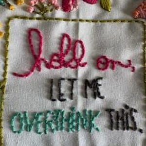 Office Desk Accessory Embroidery Art Display Funny Overthinking Quote Design Handmade Wall Hanging Colorful Floral Pattern Textile Artwork Quirky Home Decor Mental Health Themed Gift Anxiety Humor Present Hand Stitched Fiber Art Wooden Hoop