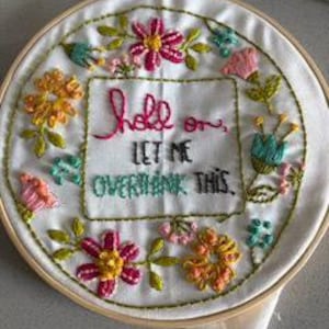 Overthinking Humor Art Embroidered Wall Hanging Funny Quote Design Handmade Textile Hoop Colorful Floral Pattern Anxiety Gift Idea Office Desk Accessory Mental Health Themed Decor Hand Stitched Artwork Quirky Saying Display Decorative Fiber