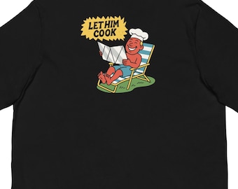 Basically Trash • Let Him Cook • T-Shirt