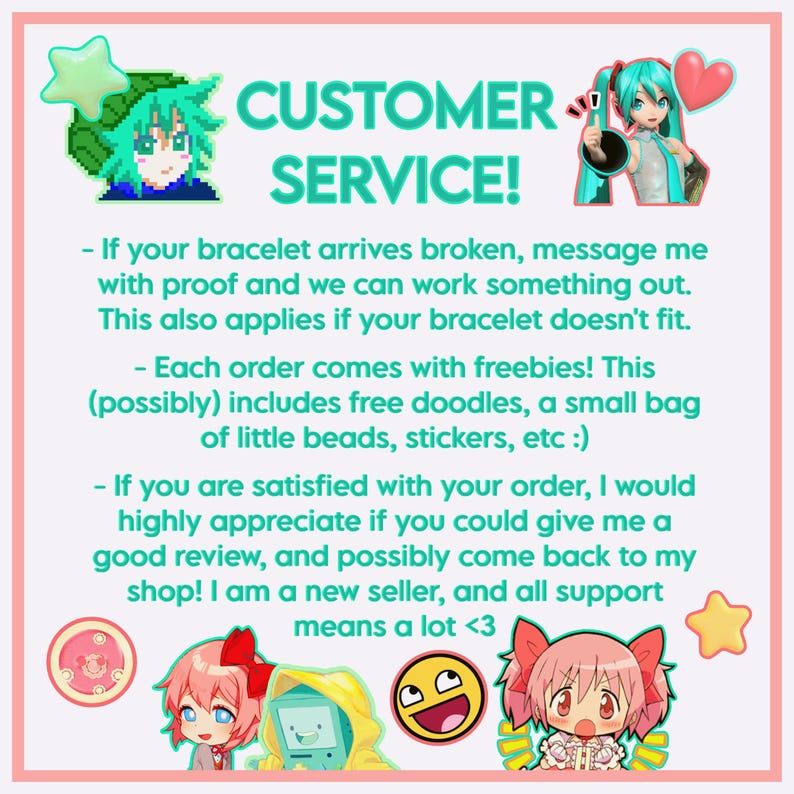 May include: A pink and white graphic with the text "CUSTOMER SERVICE!" and customer service information. The image includes cartoon characters and stars. The text states that each order includes freebies like doodles, beads, and stickers.