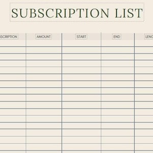 May include: A beige subscription list template with a dotted border around the title "SUBSCRIPTION LIST". The form includes columns for subscription details, amount, start and end dates, and length. The lines are gray.