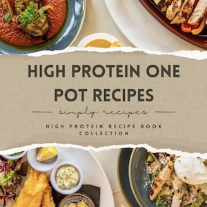 May include: A cookbook cover with the title "HIGH PROTEIN ONE POT RECIPES" and the subtitle "simply recipes". The image also shows several plates of food, including grilled chicken, fish and chips, and a dish with a red sauce.