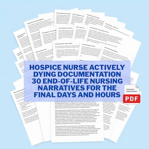 Könnte beinhalten: Ein Stapel weißer, bedruckter Dokumente mit schwarzem Text und einem blauen Overlay, das den Titel Hospice Nurse Actively Dying Documentation 30 End-of-Life Nursing Narratives for the Final Days and Hours trägt, sowie ein rotes PDF-Symbol.