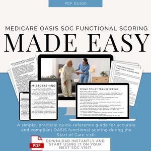 May include: A digital guide titled "Medicare Oasis SOC Functional Scoring Made Easy" with a PDF icon. The image shows a person assisting an elderly person. The guide includes information on bathing and toilet transferring, with the text "Download instantly and start using it on your next SOC visit."