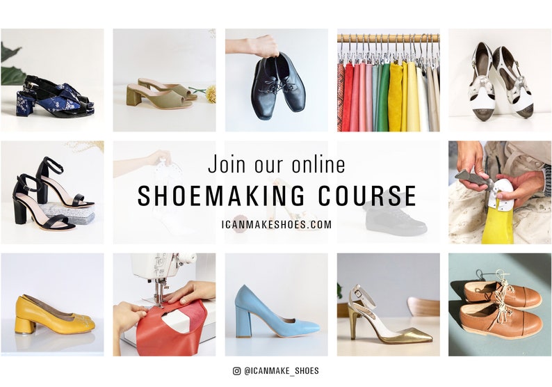 May include: A collage of images showcasing different types of shoes and the process of shoemaking. The text "Join our online SHOEMAKING COURSE" is displayed in the center of the collage, with the website "icanmakeshoes.com" below it. The collage includes images of various shoe styles, leather materials, sewing machines, and tools used in shoemaking.