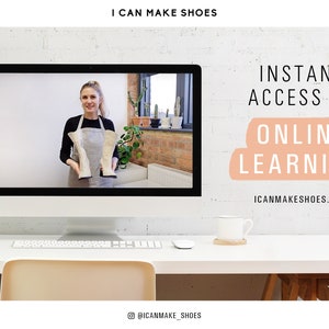 May include: A white desktop computer with a monitor displaying a woman holding a pair of beige boots. The text "INSTANT ACCESS TO ONLINE LEARNING" is displayed on a peach background with the website "icanmakeshoes.com" below. The text "I CAN MAKE SHOES" is displayed at the top of the image.