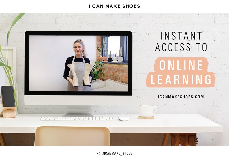 May include: A white desktop computer with a monitor displaying a woman holding a pair of beige boots. The text "INSTANT ACCESS TO ONLINE LEARNING" is displayed on a peach background with the website "icanmakeshoes.com" below. The text "I CAN MAKE SHOES" is displayed at the top of the image.