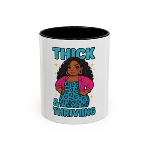 Thick & Thriving Mug – Body Positive Coffee Cup, Curvy Girl Gift, Self Love Mug, Confident Queen Mug, Plus Size Empowerment