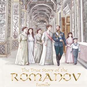 May include: Illustration of the Romanov family walking in a grand hall. The image features six figures, including a man in a military uniform and a boy in a sailor suit. The text "The True Story of the Romanov Family" is at the bottom.