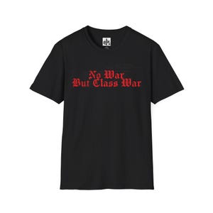 Nessuna guerra ma guerra di classe - Maglietta unisex Softstyle