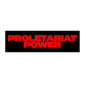 May include: A rectangular black graphic with the words "PROLETARIAT POWER" in bold, red capital letters. The text is centered and takes up most of the space within the rectangle, set against a white background.