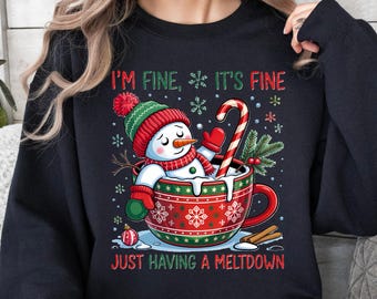 Funny Christmas Sweatshirt | Snowman Meltdown Holiday Sweater | I'm Fine It's Fine Cute Winter Humor Shirt | Ugly Xmas Party Top