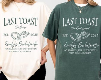 Comfort Colors Last Toast Shirts | Bride & Bridesmaid Tees | Bachelorette Party Shirts | Matching Girls Trip Graphic T-Shirts