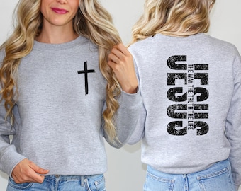 Christian Jesus Sweatshirt The Way The Truth The Life Cross Graphic Pullover Faith Based Religious Crewneck Gift