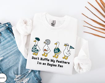 Funny Eagles Sweatshirt, Silly Goose Mafia Football Fan Crewneck, Don't Ruffle My Feathers Top, Cute American football Team Gift
