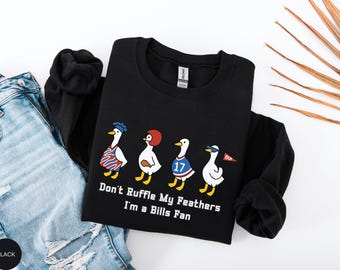 Funny Bills Goose Sweatshirt, Don't Ruffle My Feathers Crewneck, Silly Bird Football Fan Top, Cute Game Day Gift for Women Men