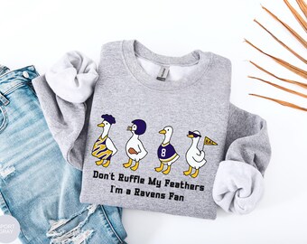 Funny Ravens Goose Sweatshirt, Don't Ruffle My Feathers Crewneck, Silly Bird Football Fan Top, Cute Game Day Gift for Women Men