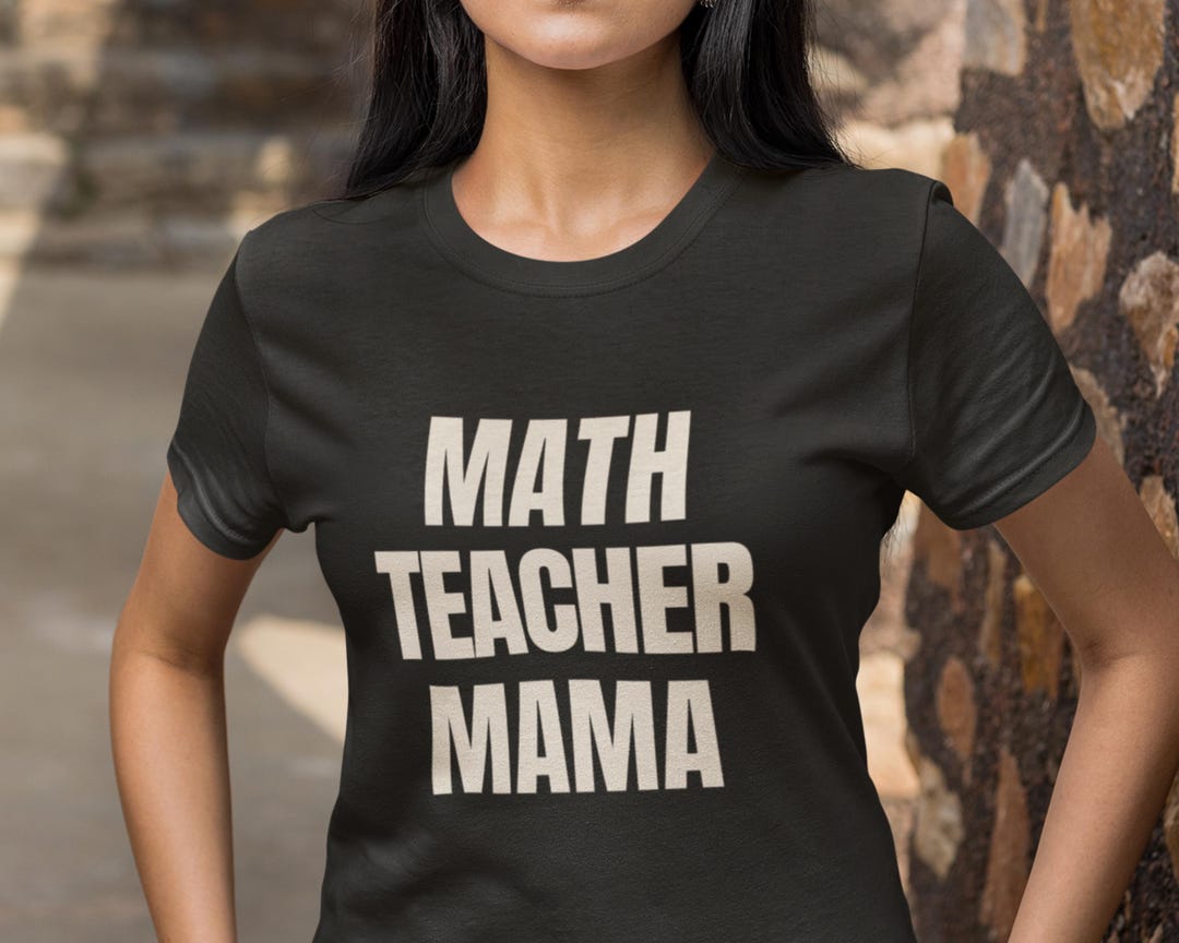 Math Teacher Mama T-shirt | Teacher Mom Tee, Typography School Shirt - Etsy