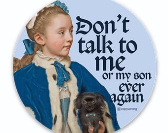 Classical Art Sticker | Don't Talk to Me or My Son | Dutch Golden Age Meme | Art History Humor | Museum Gift