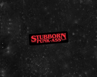 Stubborn Punk Stranger Hawkins Things Style 80s Waterproof Sticker – Retro Vinyl Decals ST Season 5 Inspired, Eleven, WSQK horror gifts