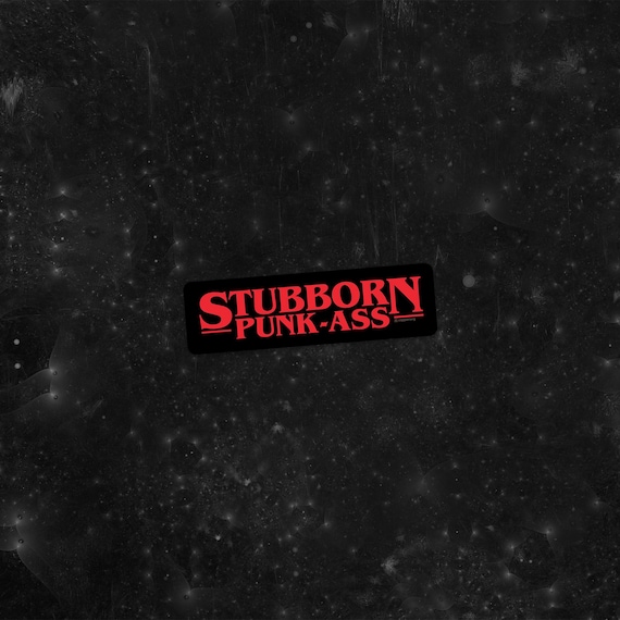 Stubborn Punk Stranger Hawkins Things Style 80s Waterproof Sticker – Retro Vinyl Decals ST Season 5 Inspired, Eleven, WSQK horror gifts