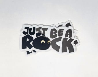 Just Be A Rock EEAO Quote | Everything Everywhere All at Once | A24 Waterproof Sticker