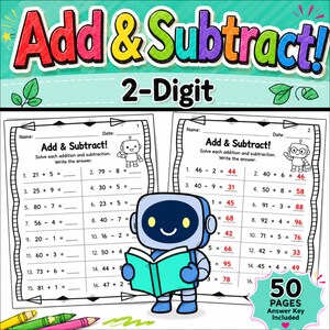 May include: Two educational worksheets titled Add & Subtract! 2-Digit featuring maths problems and a central blue robot character holding a green book. The pages include blank lines for answers, a name and date field, and a pink badge stating 50 pages.
