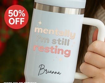 Mentally I’m Still Resting Personalized 40oz Tumbler with Handle | Custom Name Funny Cup | Black Insulated Stainless Steel Mug