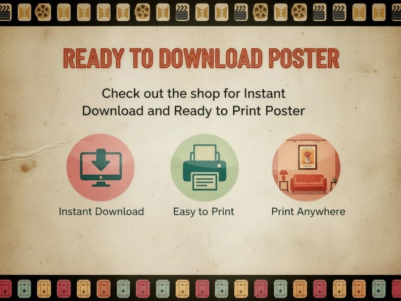 Puede incluir: Un anuncio de p&oacute;ster de estilo vintage con el texto "READY TO DOWNLOAD POSTER." Presenta iconos para descarga instant&aacute;nea, impresi&oacute;n f&aacute;cil e impresi&oacute;n en cualquier lugar. El dise&ntilde;o incluye bordes de carretes de pel&iacute;cula y entradas.