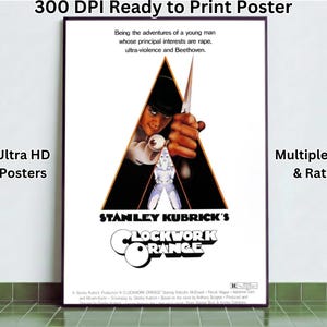 May include: A framed poster for Stanley Kubrick's film, "A Clockwork Orange." The poster features a central image of a man holding a knife, with the film's title in bold letters. Text at the top reads "300 DPI Ready to Print Poster."