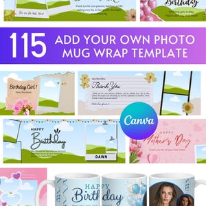 May include: A collection of templates for mugs, featuring designs for birthdays, Mother's Day, and other occasions. The designs include floral elements, balloons, and space for photos. The text includes "Happy Birthday," "Thank You," and "Happy Mother's Day."