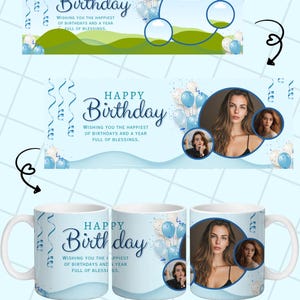 May include: A light blue birthday-themed mug with the words "Happy Birthday" and "Wishing you the happiest of birthdays and a year full of blessings." The mug features balloons, streamers, and a photo. The text "EXTREMELY EASY & BEGINNER-FRIENDLY" is also present.