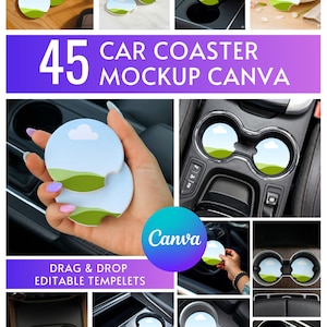 May include: A collection of car coaster mockups with a landscape design. The image features multiple car coasters in various settings, including car cup holders and held by a person. Text on the image reads "45 CAR COASTER MOCKUP CANVA" and "DRAG & DROP EDITABLE TEMPELETS".