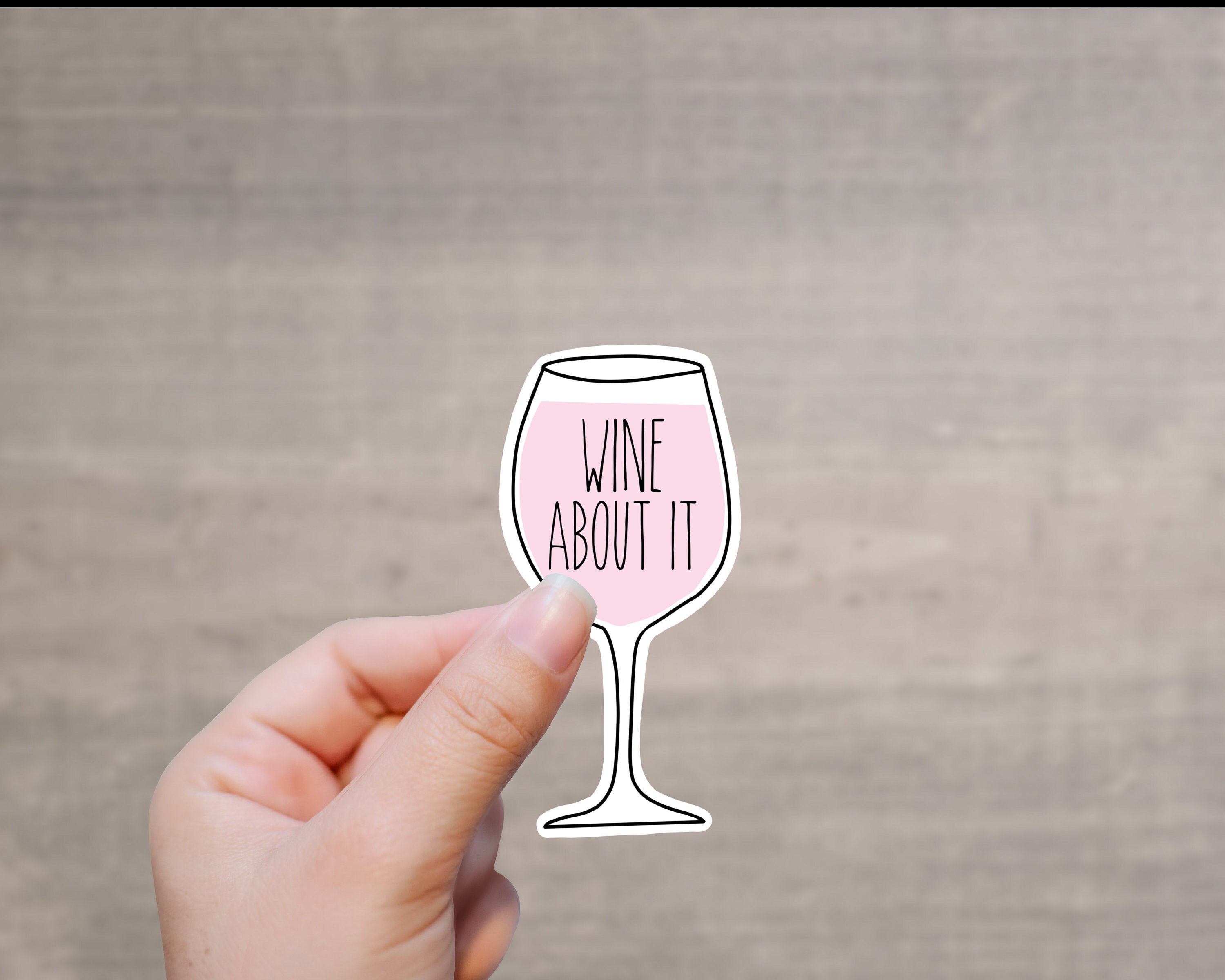 Wine About It Wine Glass Vinyl Sticker Decal Glossy Sticker Etsy