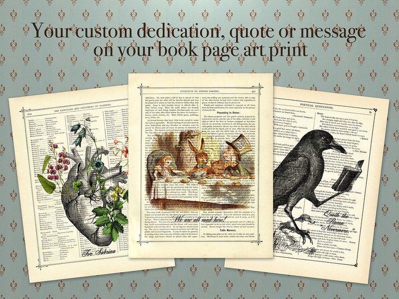 May include: Three vintage book pages with illustrations. The first page features a heart with flowers and the text "For Sabrina". The second page shows a scene from Alice in Wonderland with the text "We are all mad here!" The third page features a raven reading a book with the text "Quoth the Raven, "Nevermore."