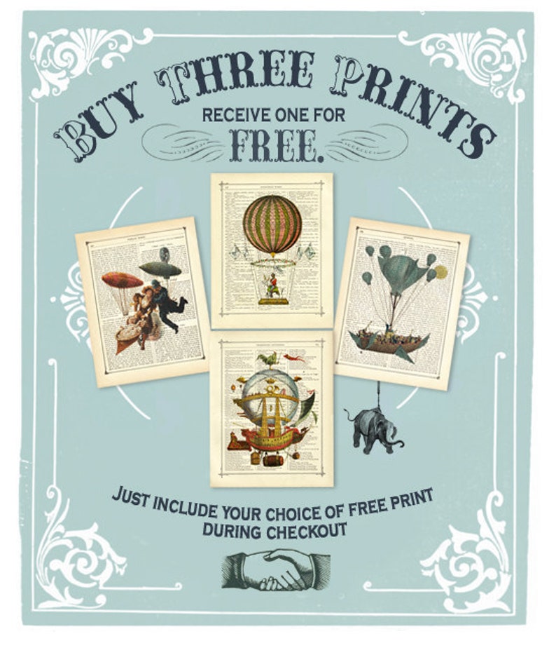 May include: Buy three prints, get one free.  A vintage style advertisement with a blue background and white ornate borders.  The ad features four images of hot air balloons and a flying elephant.  The text reads "Buy Three Prints, Receive One For Free."