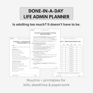 May include: A collection of printable life admin planner pages. The pages include a checklist, a daily schedule, and a bills and subscriptions log. The planner is designed to help with organization and time management. The text on the pages includes "DONE-IN-A-DAY LIFE ADMIN PLANNER".