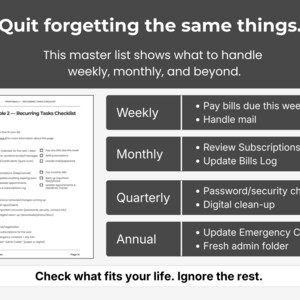 May include: A printable recurring tasks checklist with weekly, monthly, quarterly, and annual tasks. The checklist includes tasks like paying bills, handling mail, reviewing subscriptions, and updating emergency contacts. The text reads "Quit forgetting the same things."