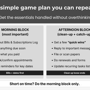 May include: A simple game plan graphic with text in a dark gray background. The text includes "MORNING BLOCK" and "AFTERNOON BLOCK" with lists of tasks. The bottom text reads "Short on time? Do the morning block only."