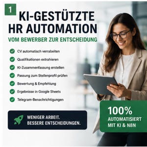 Könnte beinhalten: Eine digitale Infografik mit dem Titel KI-GESTÜTZTE HR AUTOMATION VOM BEWERBER ZUR ENTSCHEIDUNG, die automatisierte HR-Aufgaben wie CV-Verarbeitung auflistet, neben einer Person mit Tablet und einem 100% AUTOMATISIERT MIT KI & N8N Abzeichen.
