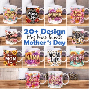 Puede incluir: Una colección de tazas de cerámica blancas con varios diseños florales y de texto. Las tazas presentan frases como "Happy Mother's Day", "Mama" y "Best Mom Ever". La imagen también incluye el texto "20+ Design Mug Wrap Bundle Mother's Day."