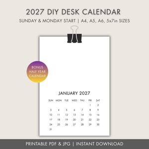 May include: A 2027 DIY desk calendar printable template featuring a black binder clip at the top. The page displays January 2027 with Sunday and Monday start options, available in A4, A5, A6, and 5x7in sizes. Includes a bonus half-year calendar.