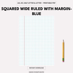 May include: A printable PDF with squared wide ruled paper in blue, with a margin. The text on the image reads "A4, A5, HALF LETTER & LETTER - PRINTABLE PDF" and "SQUARED WIDE RULED WITH MARGIN-BLUE". A yellow pencil with a pink eraser is on the right.