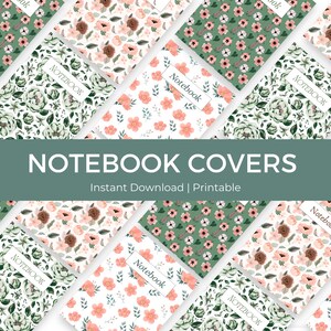 May include: A collection of notebook covers with floral patterns in various designs. The covers feature watercolor-style flowers in shades of pink, brown, and green, with the word "Notebook" on each. The image also includes the text "NOTEBOOK COVERS" and "Instant Download | Printable".