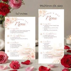 May include: Two menu cards with floral designs and text. One is 5x7 inches, the other is 99x210mm. The menus list "Afternoon Tea" and "Mother's Day" options, including savory bites, scones, sweet treats, and tea selections. The background features roses.