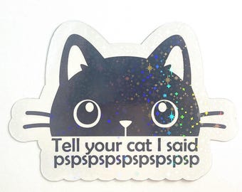 Tell Your Cat I Said Pspsps | Funny Car Magnet | Cute Black Cat Gift