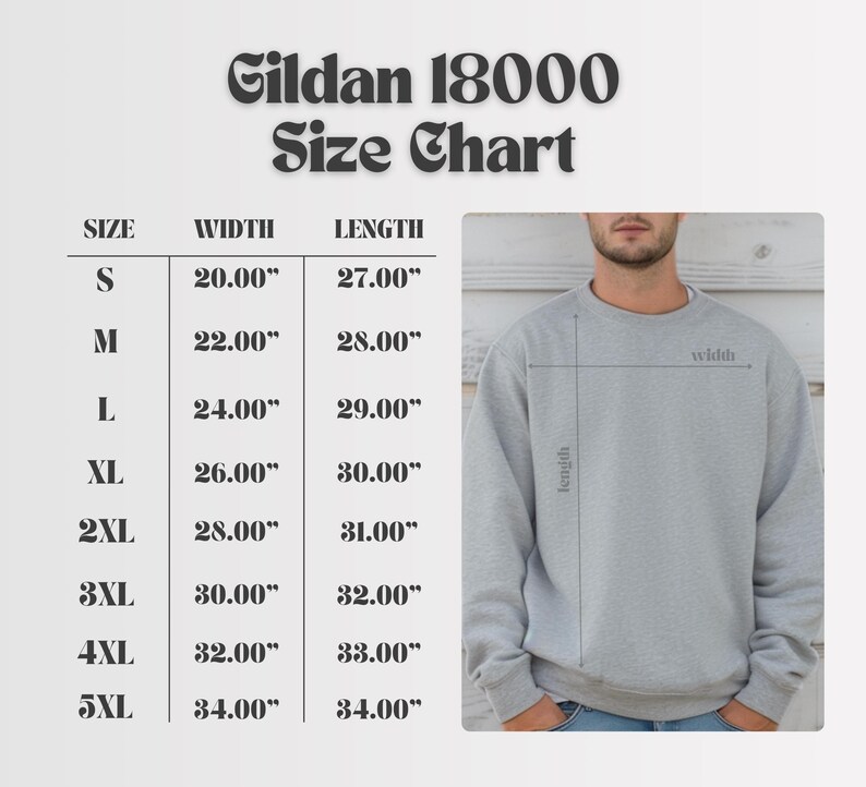 May include: A size chart for a Gildan 18000 sweatshirt, with measurements in inches. The chart includes sizes S through 5XL, with corresponding width and length measurements. A person is wearing a gray sweatshirt, with lines indicating width and length.
