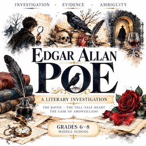 May include: A literary investigation poster for Edgar Allan Poe featuring the text "INVESTIGATION EVIDENCE AMBIGUITY", "EDGAR ALLAN POE", "A LITERARY INVESTIGATION", "THE RAVEN THE TELL-TALE HEART THE CASK OF AMONTILLADO", and "GRADES 6-8 MIDDLE SCHOOL".
