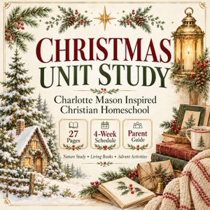 Może przedstawiać: Okładka książki "Christmas Unit Study" z tekstem "CHRISTMAS UNIT STUDY Charlotte Mason Inspired Christian Homeschool". Projekt zawiera zaśnieżoną chatę, latarnię, gałązki sosny i książki o objętości 27 stron.