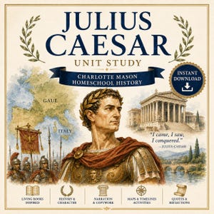 Julius Caesar Unit Study | Charlotte Mason Homeschool History (Instant Download)